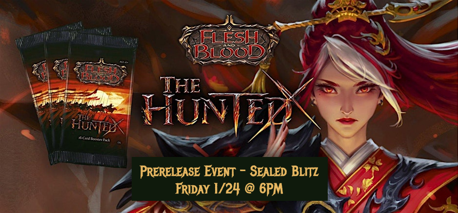 Flesh and Blood - The Hunted Prerelease - Blitz Showdown 1/24 @ 6PM