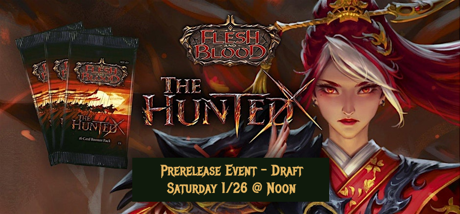 Flesh and Blood - The Hunted Prerelease - Draft 1/25 @ Noon